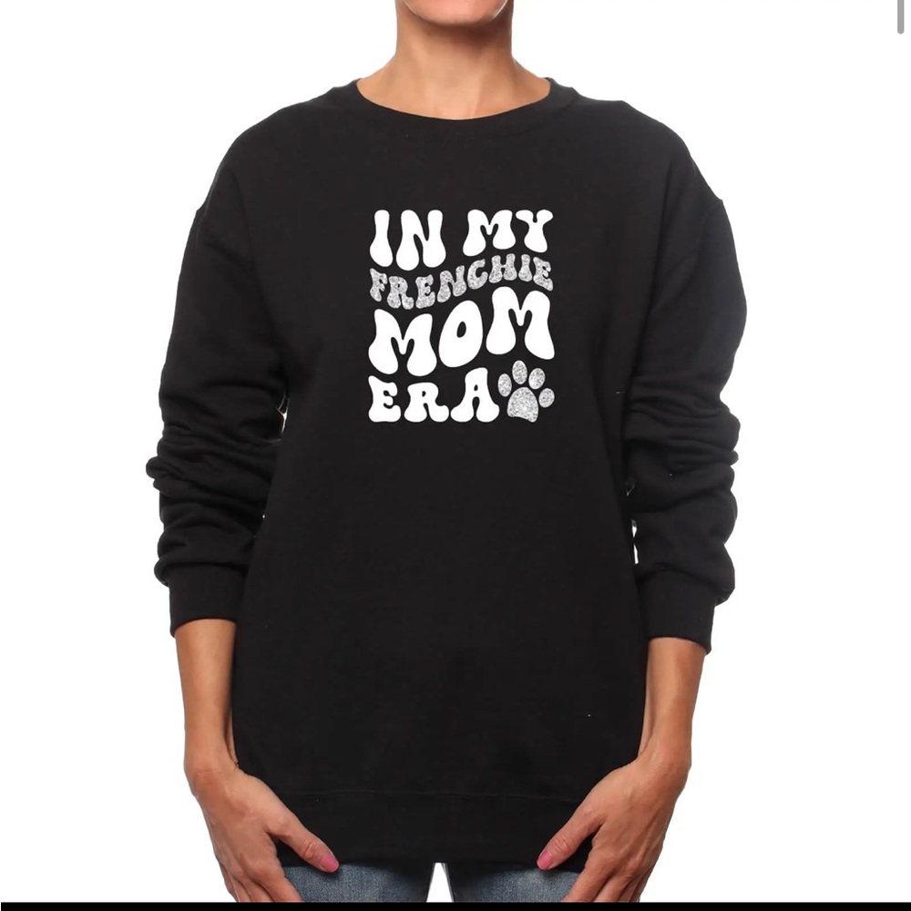Frenchie Mom Era Crewneck Sweatshirt Dog Sweater Holiday Gift Pet Lovers Swift